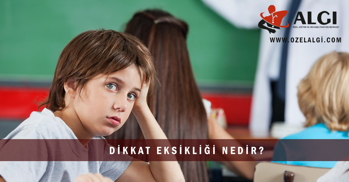 Dikkat eksikliği nedir?